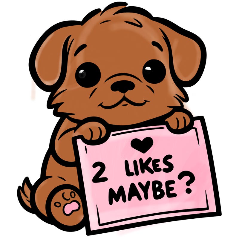 a puppy holding a sign that says 2 likes maybe?