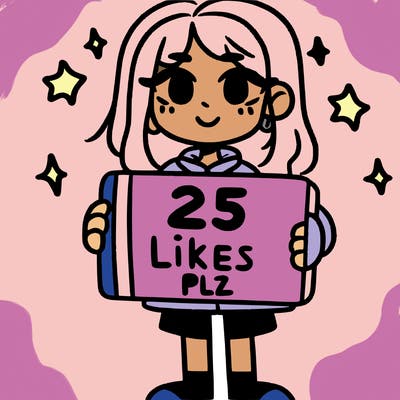 a girl holding up a sign that says 25 likes plz