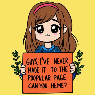 a girl holding up a sign that says, guys, i’ve never made it to the popular page, can you help me?