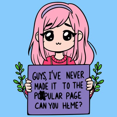 a girl holding up a sign that says, guys, i’ve never made it to the popular page, can you help me?