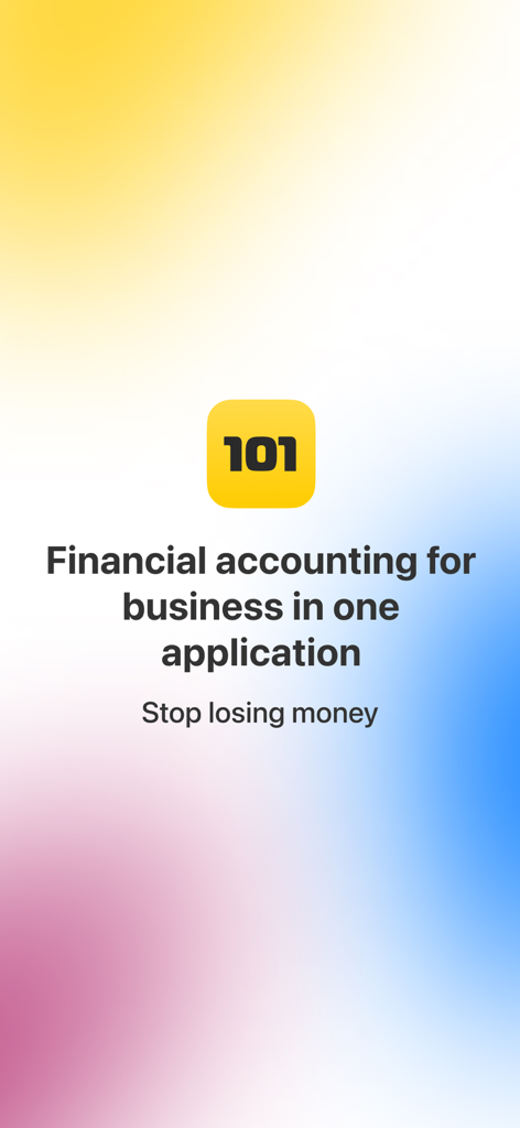 101 - Intro screen for the 101 app describing it as a financial accounting tool for business to stop losing money