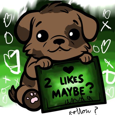 a puppy holding a sign that says 2 likes maybe?