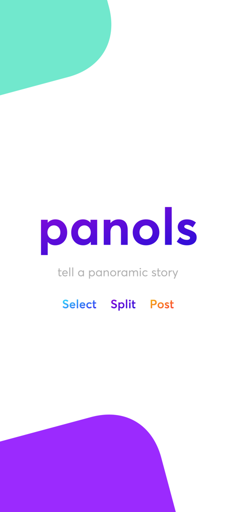 Panols - Panols app home screen with tagline tell a panoramic story and the steps Select Split Post