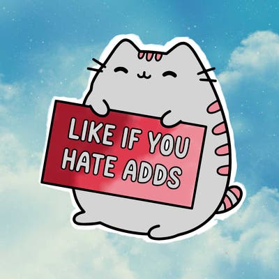 a kawii pusheen cat holding a sign that says like if you hate adds