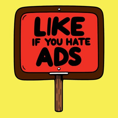 a sign that says like if you hate ads