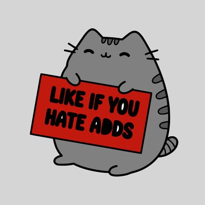 a kawii pusheen cat holding a sign that says like if you hate adds