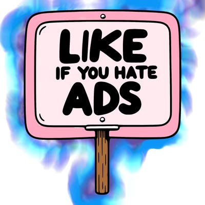a sign that says like if you hate ads