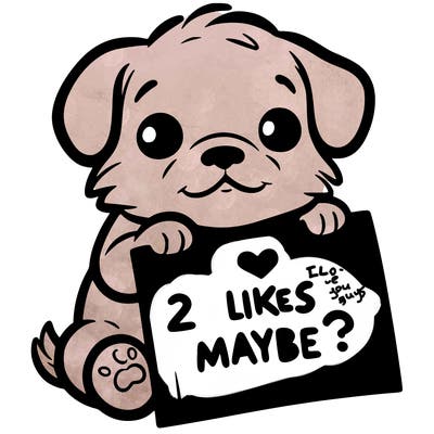 a puppy holding a sign that says 2 likes maybe?