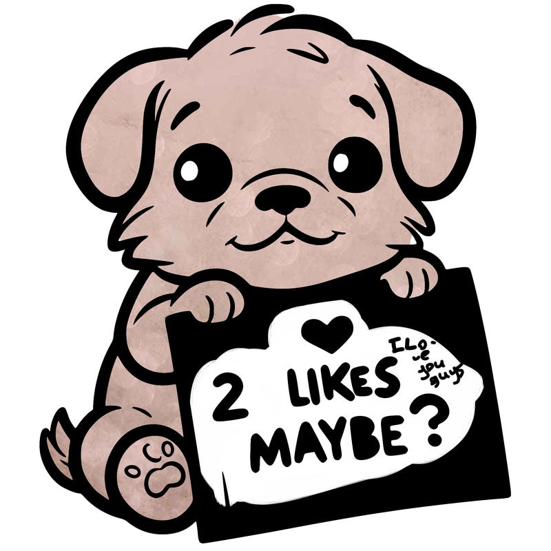 a puppy holding a sign that says 2 likes maybe?