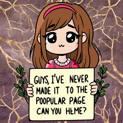 a girl holding up a sign that says, guys, i’ve never made it to the popular page, can you help me?