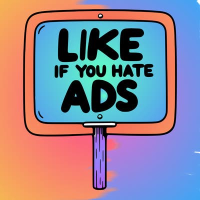 a sign that says like if you hate ads