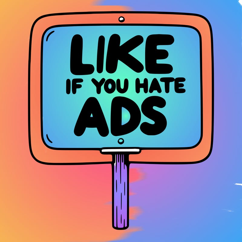 a sign that says like if you hate ads