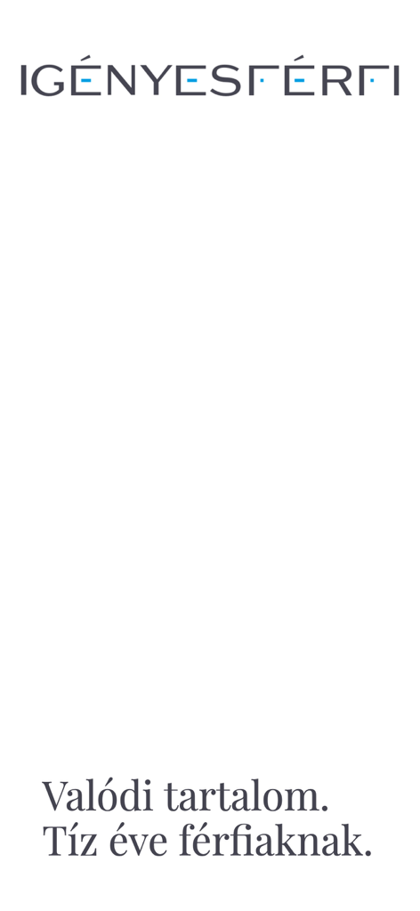 Igényesférfi.hu Online Magazin - Igényesférfi 온라인 매거진의 스플래시 화면으로, 브랜드 로고와 헝가리어 슬로건이 표시됩니다.