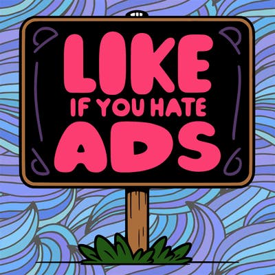 a sign that says like if you hate ads