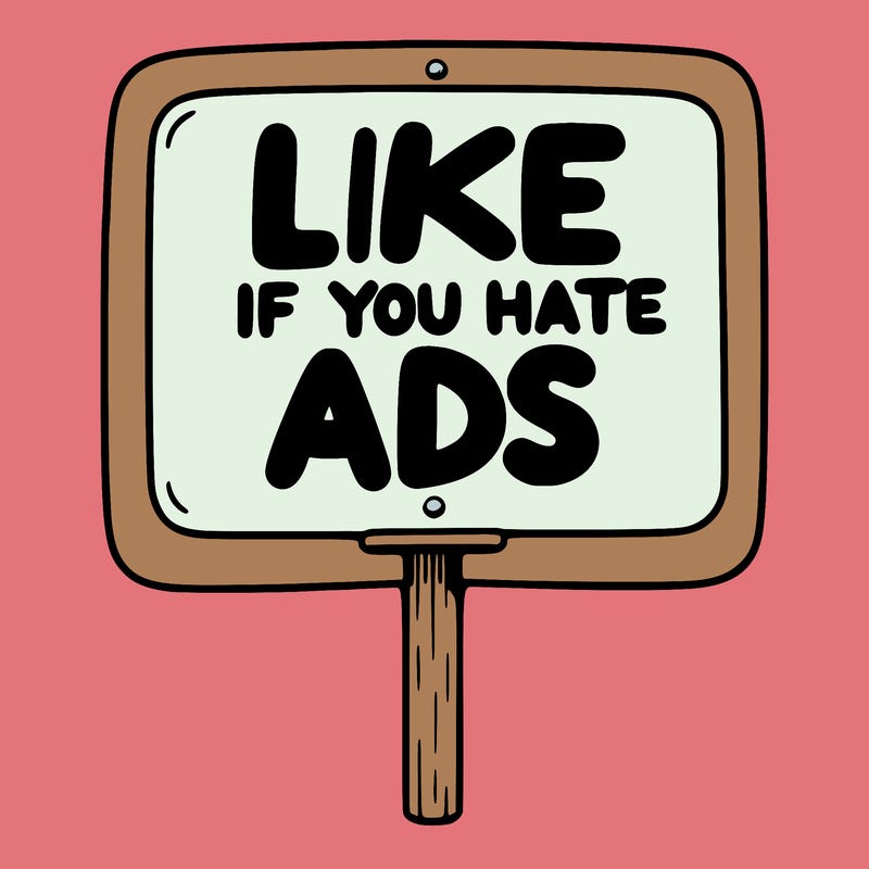 a sign that says like if you hate ads