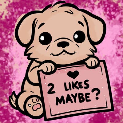 a puppy holding a sign that says 2 likes maybe?