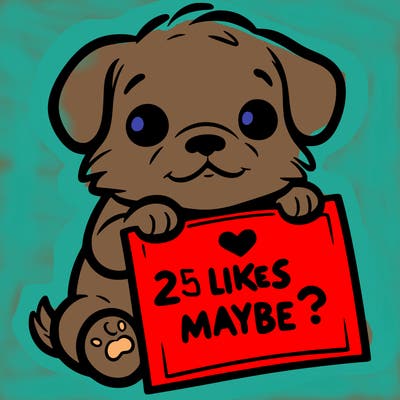 a puppy holding a sign that says 2 likes maybe?
