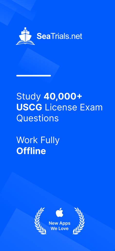 Sea Trials - USCG License Exam - Sea Trials app interface showing 40000 plus USCG exam questions with offline study capability and Apple New Apps We Love badge
