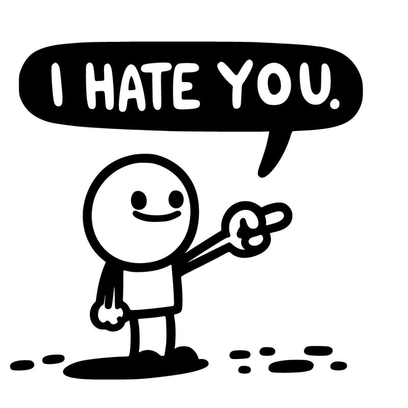 i hate you