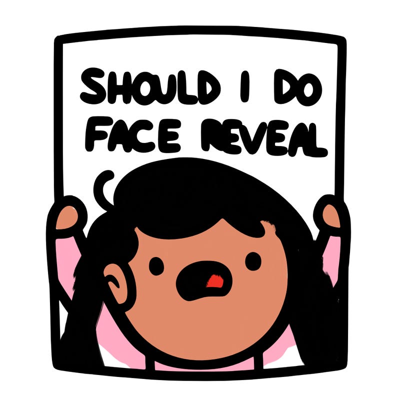 should i do a face reveal