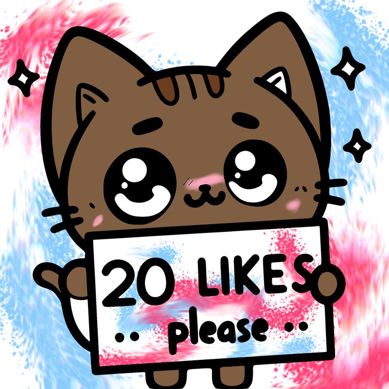 a cat that is holding a sign that says 20 likes please