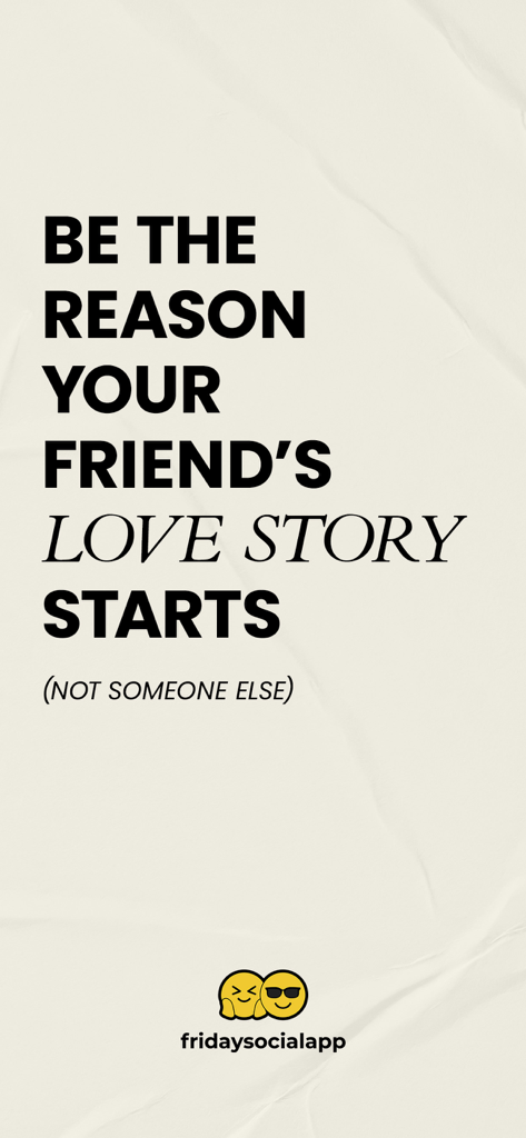 fridaysocialapp - Fridaysocialapp promotional banner with text about helping a friend start a love story