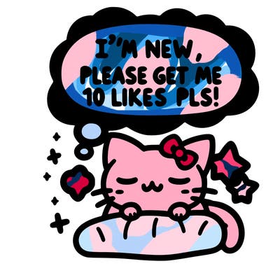 kitty taking a nap dream talking and saying "i'm new, please get me at least 10 likes pls!!"