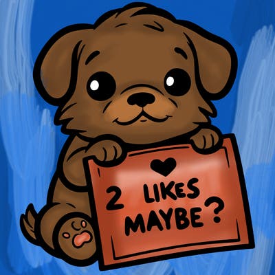 a puppy holding a sign that says 2 likes maybe?