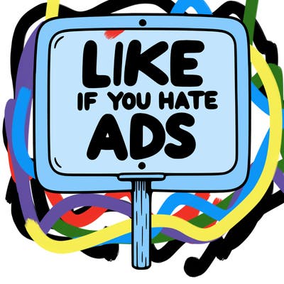 a sign that says like if you hate ads