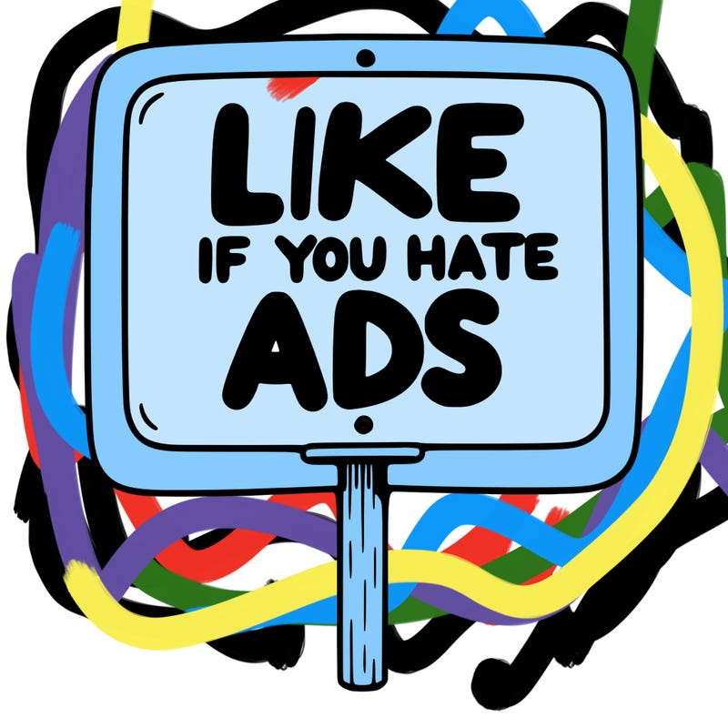 a sign that says like if you hate ads