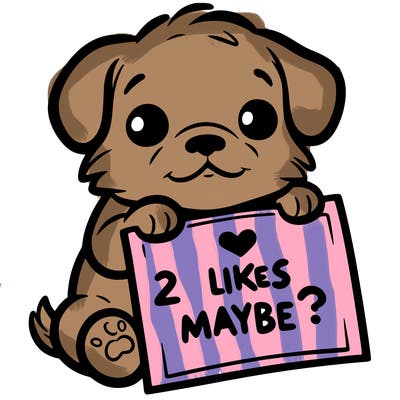 a puppy holding a sign that says 2 likes maybe?