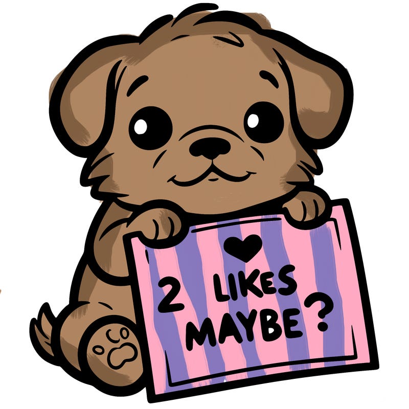 a puppy holding a sign that says 2 likes maybe?
