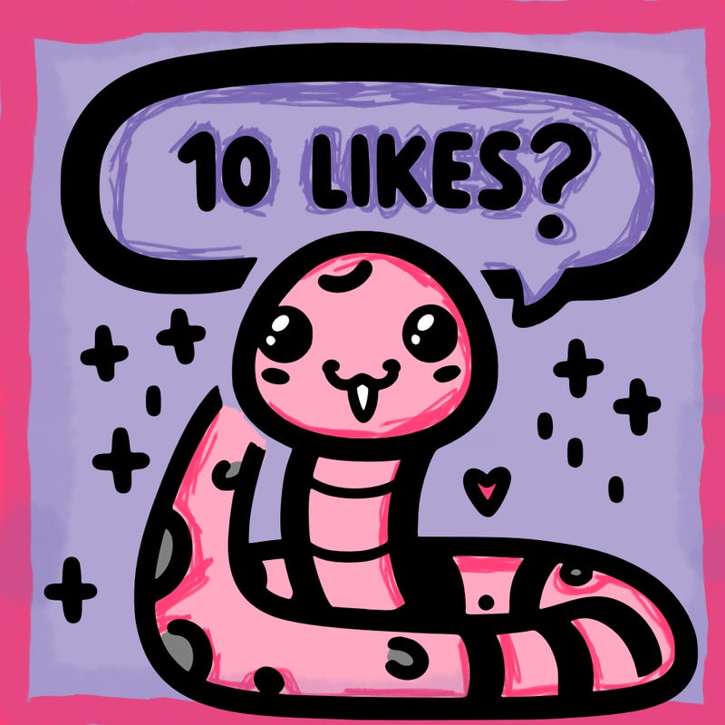 cute snake saying "10 likes?"