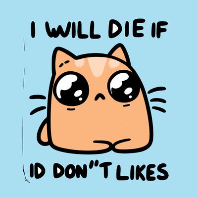 a cat that will die if we don’t get 10 likes