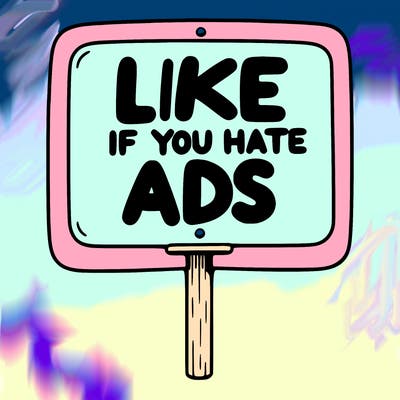 a sign that says like if you hate ads