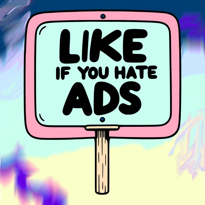 a sign that says like if you hate ads