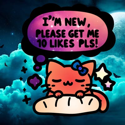 kitty taking a nap dream talking and saying "i'm new, please get me at least 10 likes pls!!"