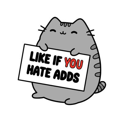 a kawii pusheen cat holding a sign that says like if you hate adds