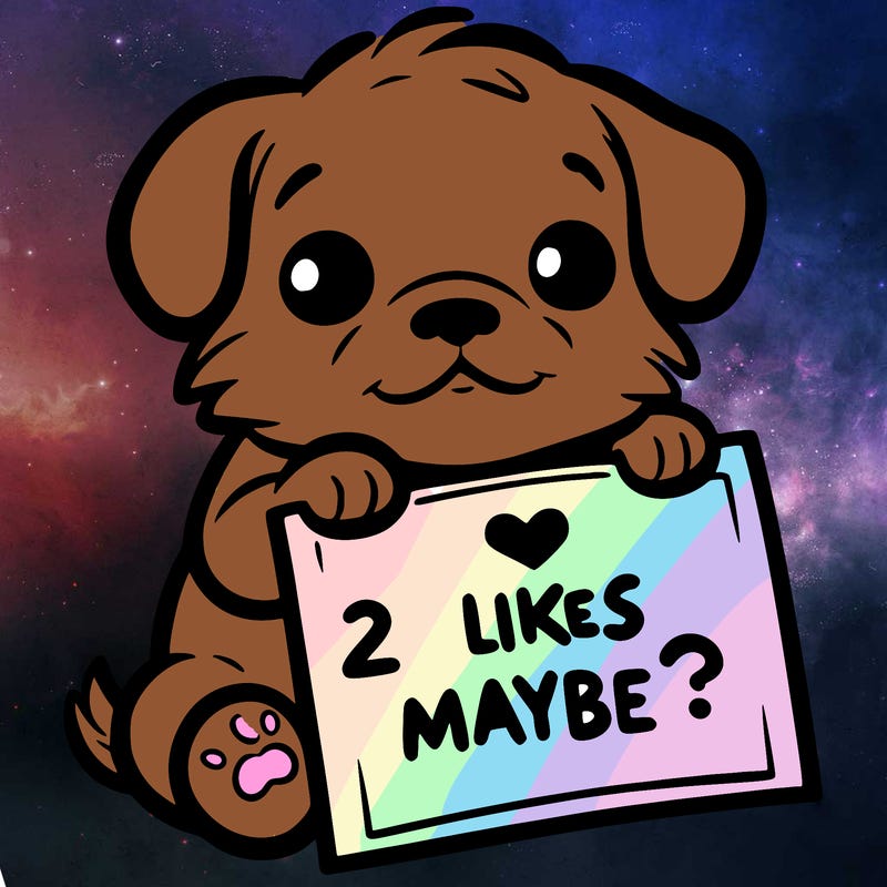 a puppy holding a sign that says 2 likes maybe?
