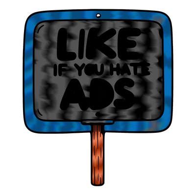 a sign that says like if you hate ads