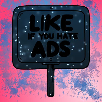 a sign that says like if you hate ads