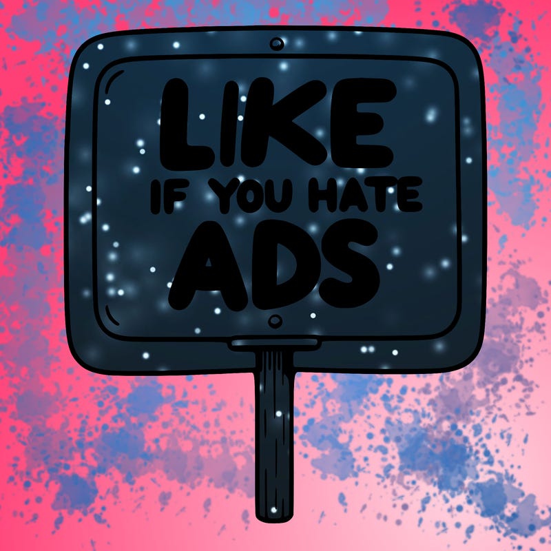 a sign that says like if you hate ads