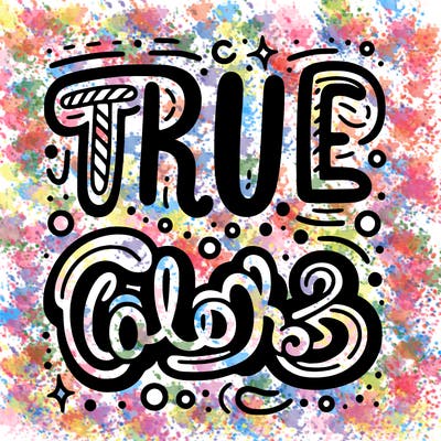 "true colors" written