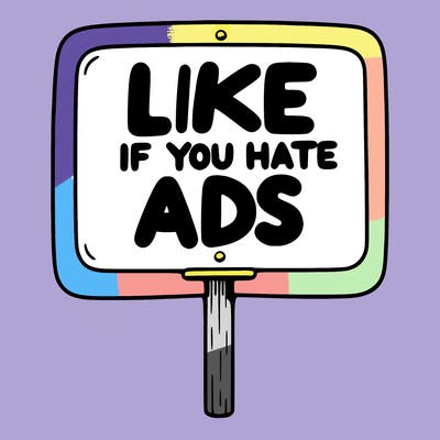 a sign that says like if you hate ads