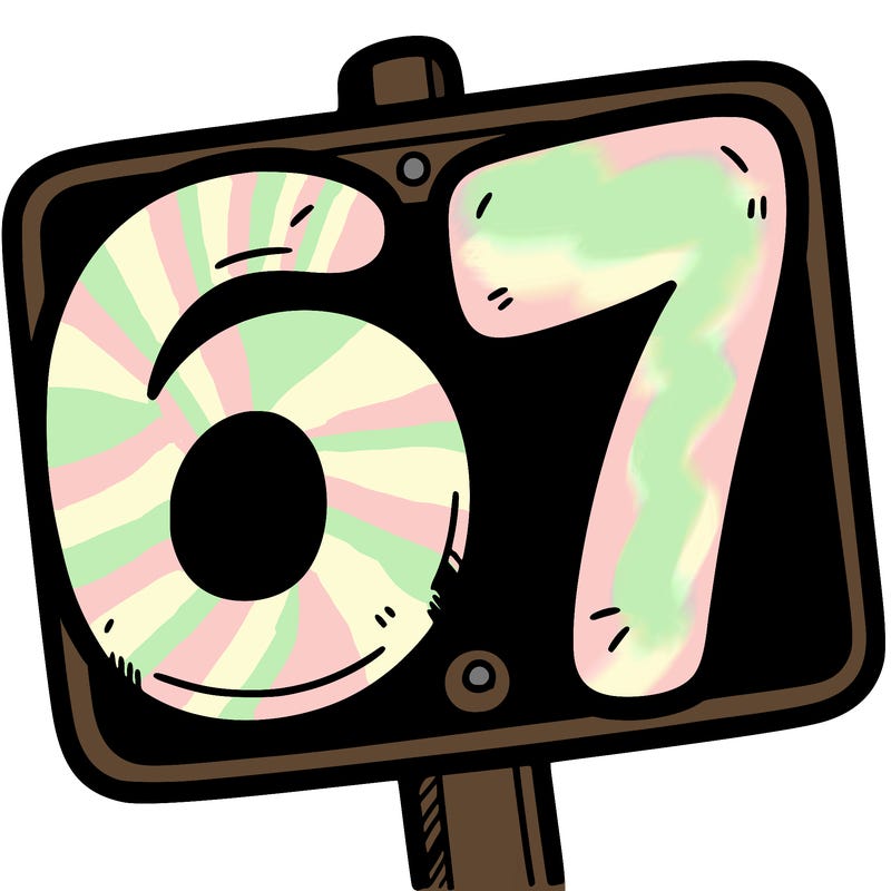 a sign that says 6 7