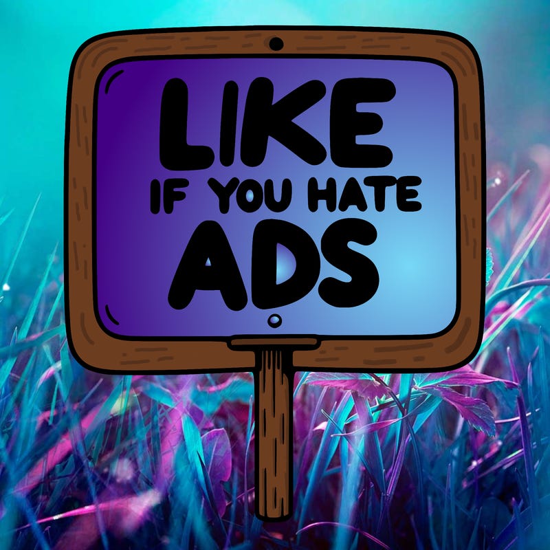 a sign that says like if you hate ads
