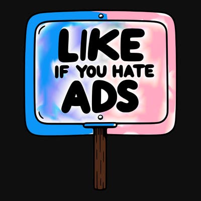a sign that says like if you hate ads