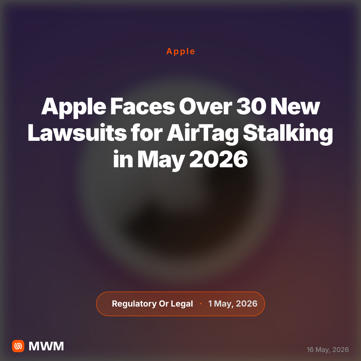 Apple Faces Over 30 New Lawsuits for AirTag Stalking in May 2026