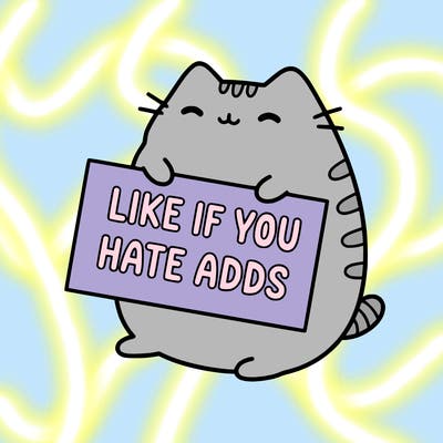 a kawii pusheen cat holding a sign that says like if you hate adds