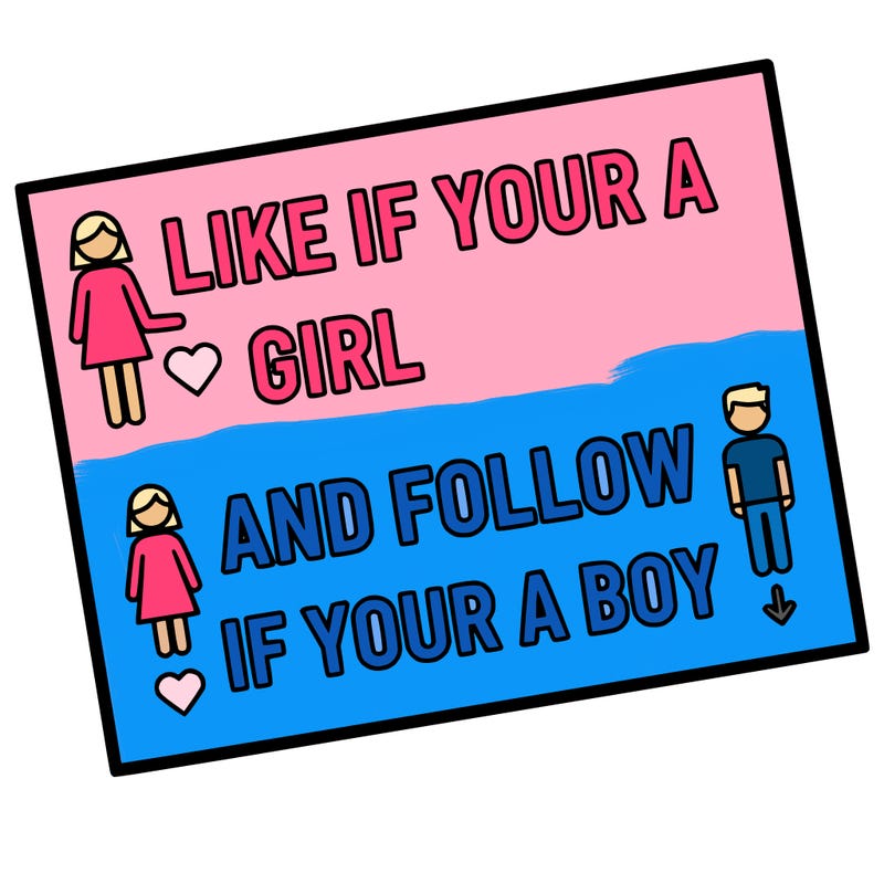 like if your a girl and follow if your a boy